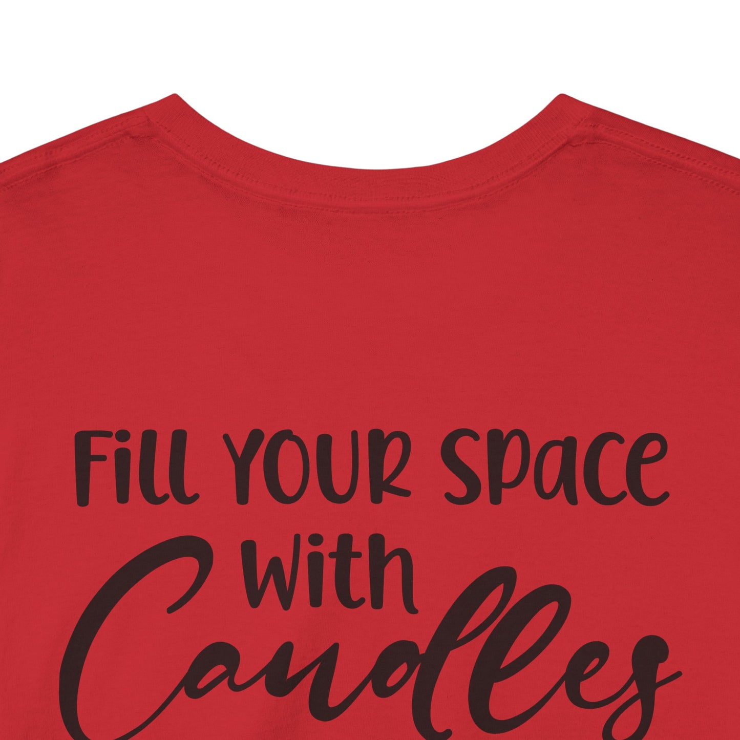 Nose Play Fill Your Space with Candles Not Negativity  Unisex Heavy Cotton Tee