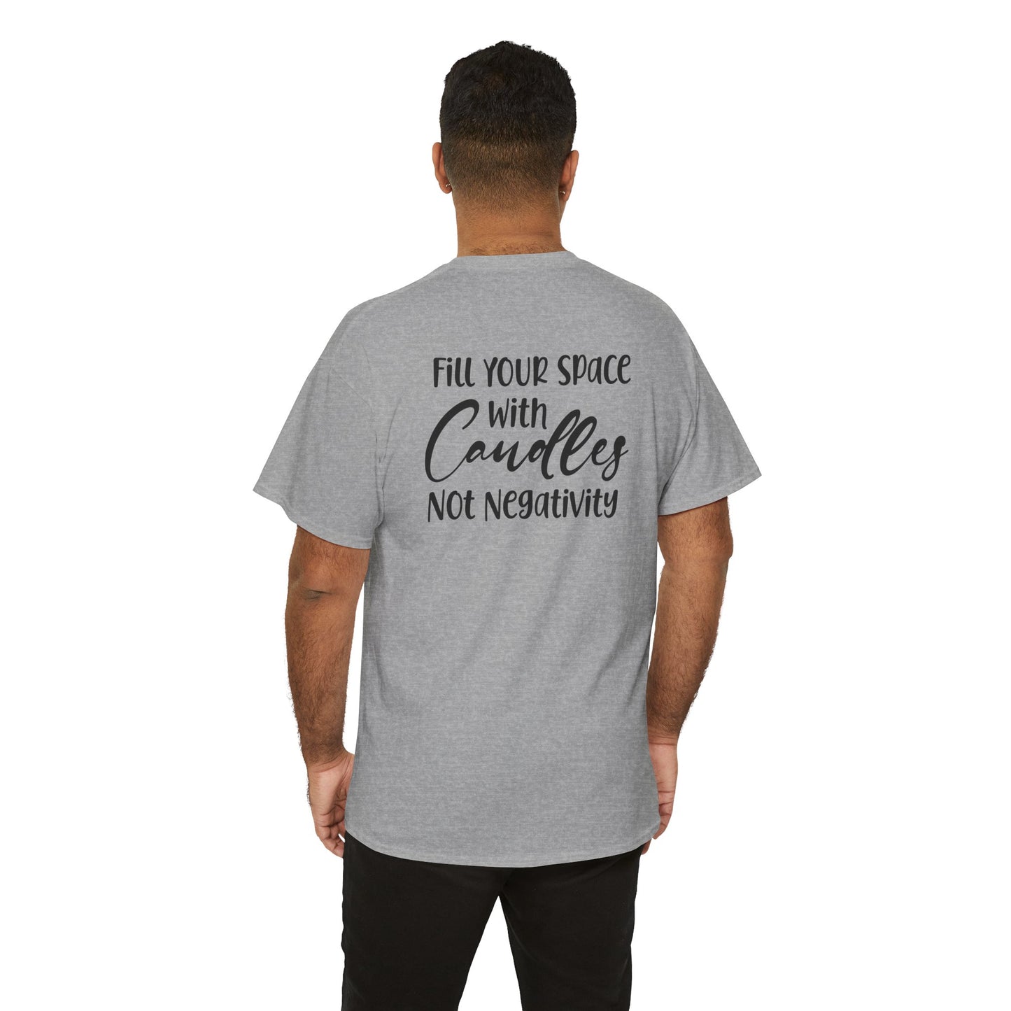 Nose Play Fill Your Space with Candles Not Negativity  Unisex Heavy Cotton Tee