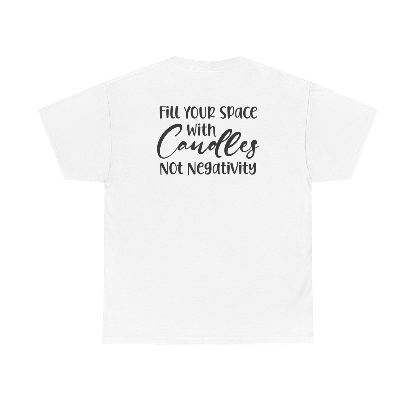 Nose Play Fill Your Space with Candles Not Negativity  Unisex Heavy Cotton Tee