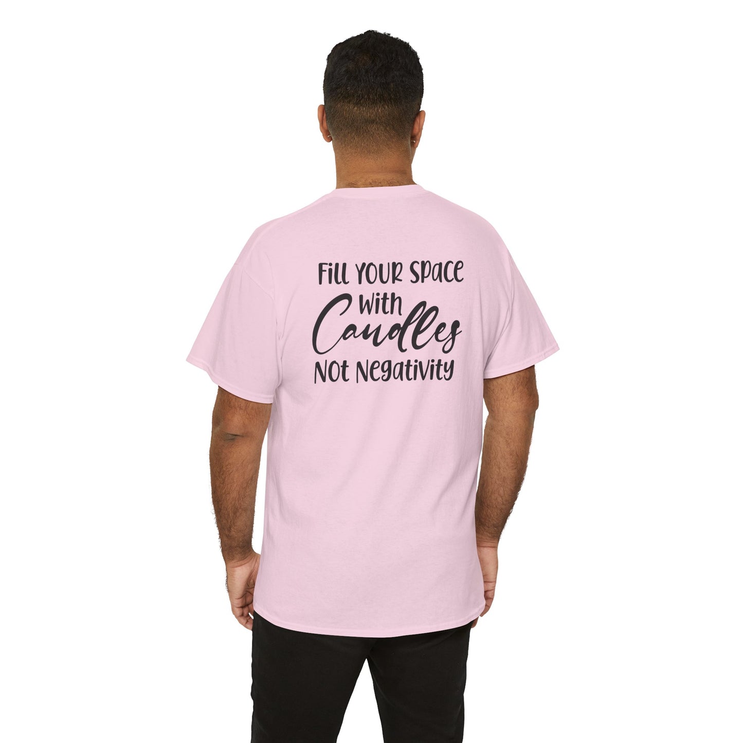 Nose Play Fill Your Space with Candles Not Negativity  Unisex Heavy Cotton Tee