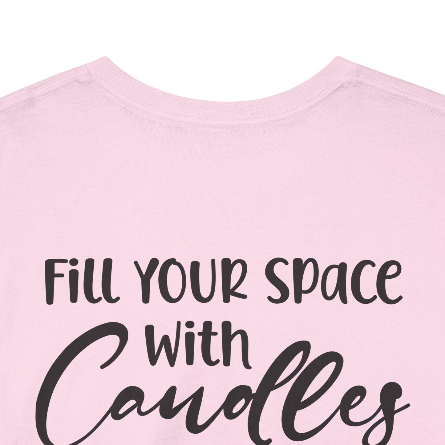 Nose Play Fill Your Space with Candles Not Negativity  Unisex Heavy Cotton Tee