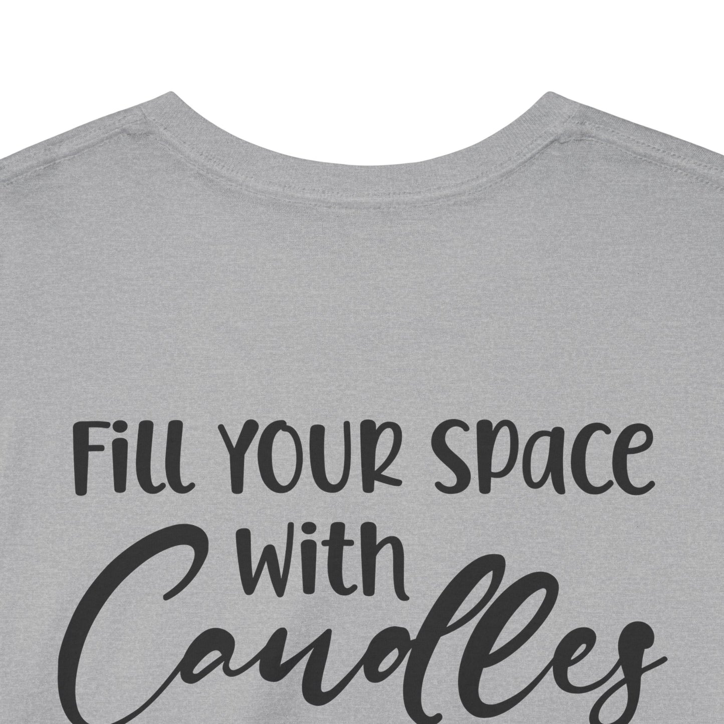 Nose Play Fill Your Space with Candles Not Negativity  Unisex Heavy Cotton Tee