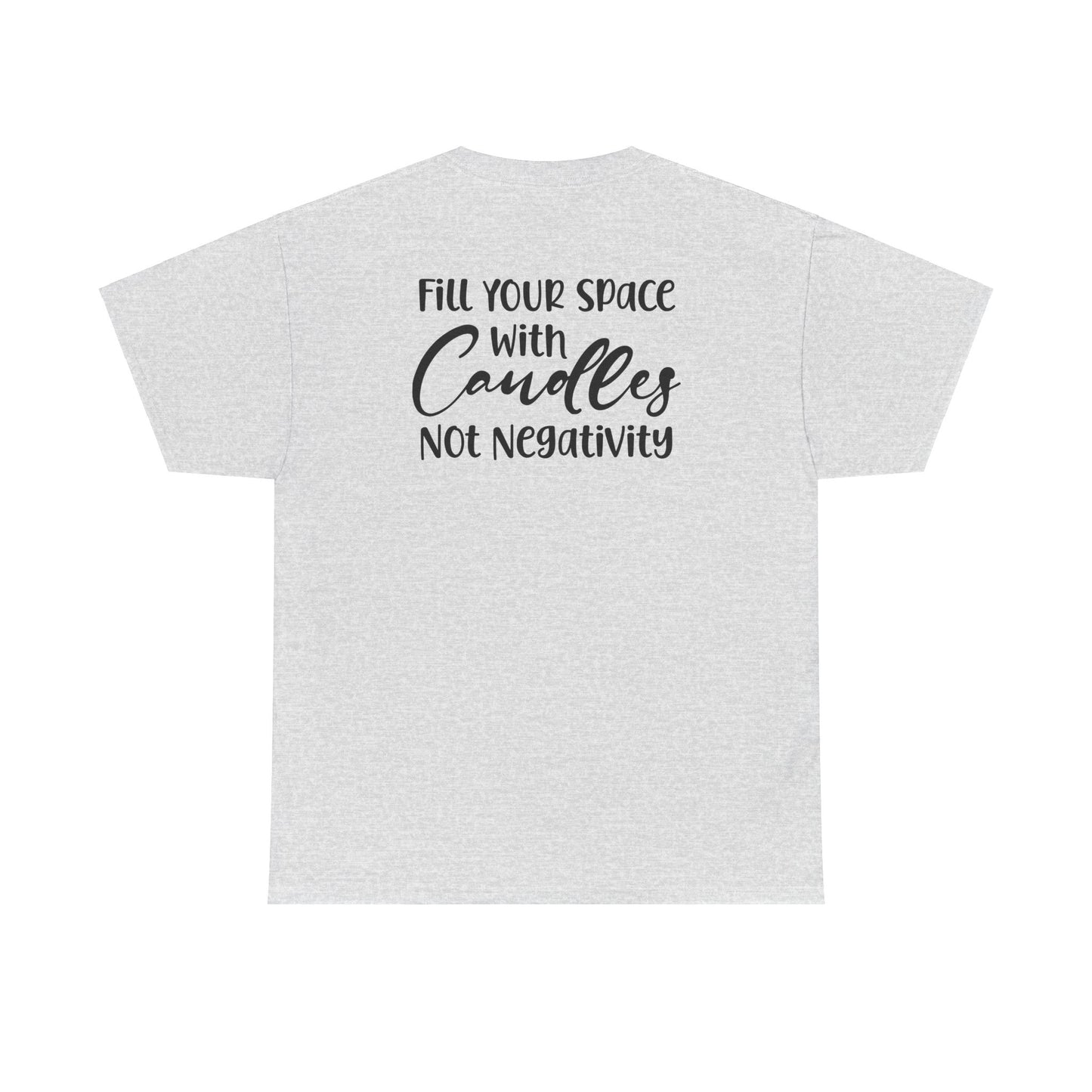 Nose Play Fill Your Space with Candles Not Negativity  Unisex Heavy Cotton Tee