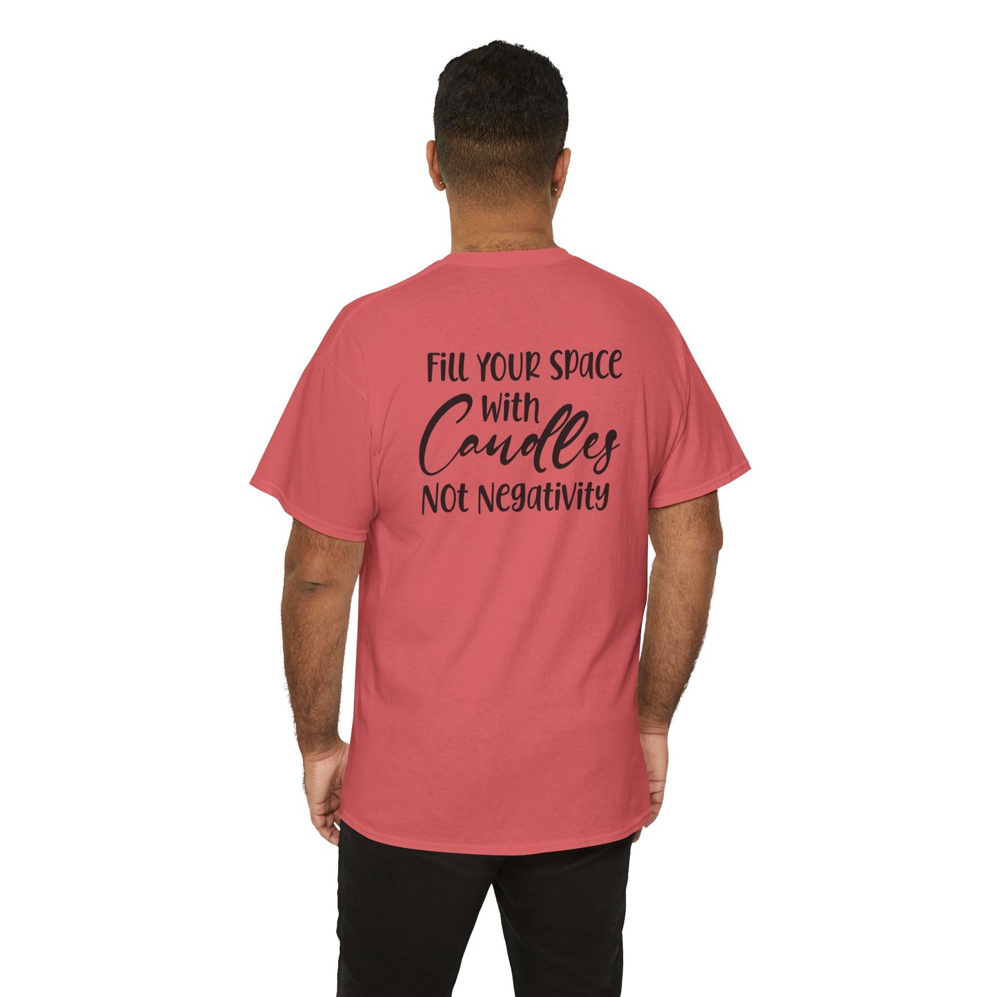 Nose Play Fill Your Space with Candles Not Negativity  Unisex Heavy Cotton Tee