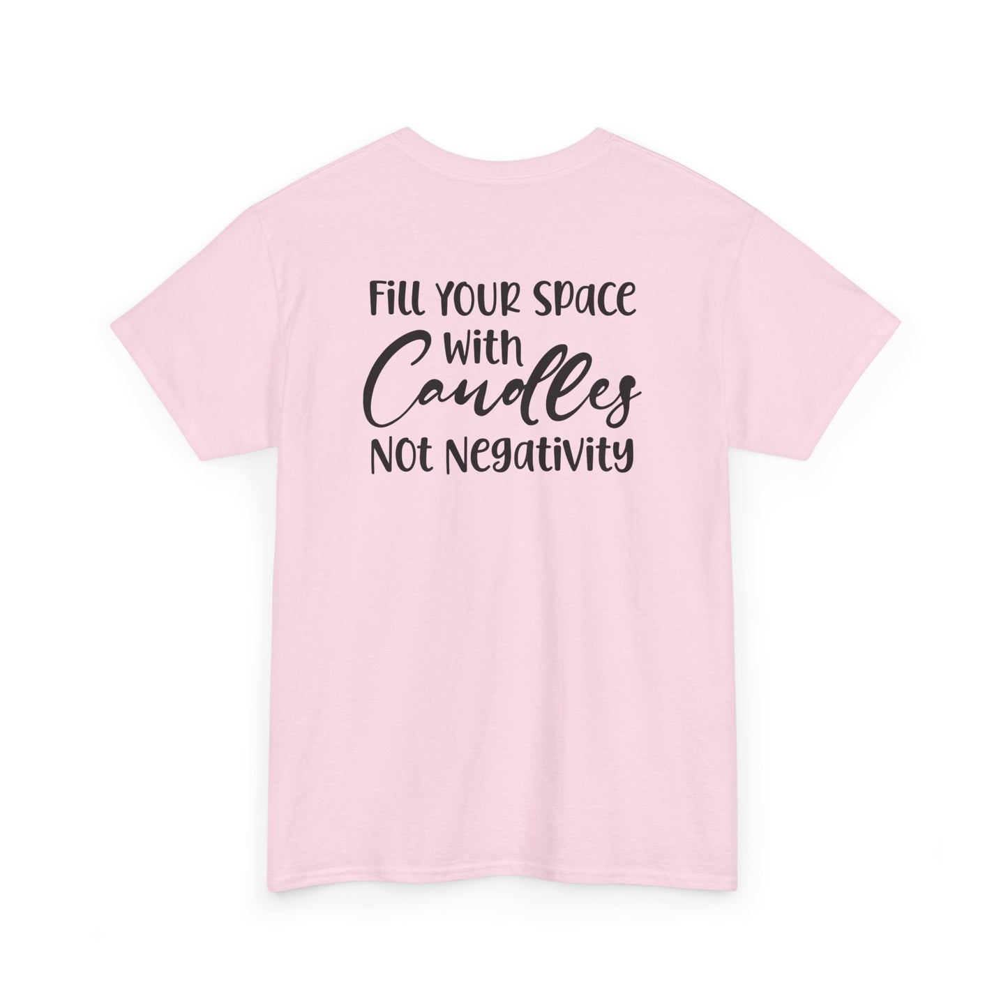 Nose Play Fill Your Space with Candles Not Negativity  Unisex Heavy Cotton Tee