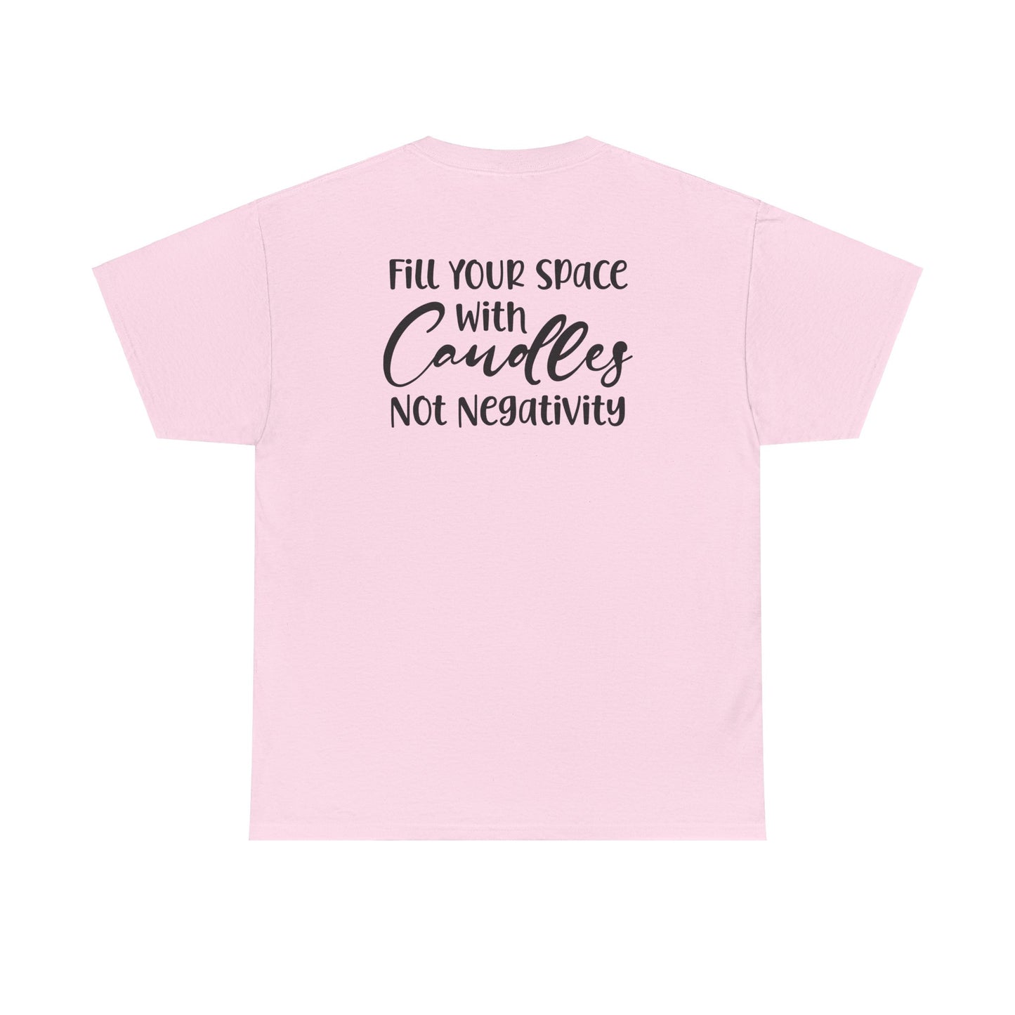 Nose Play Fill Your Space with Candles Not Negativity  Unisex Heavy Cotton Tee