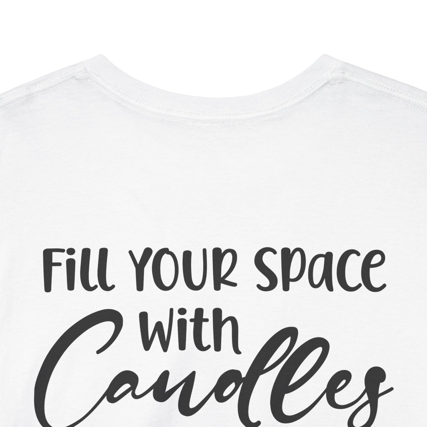 Nose Play Fill Your Space with Candles Not Negativity  Unisex Heavy Cotton Tee