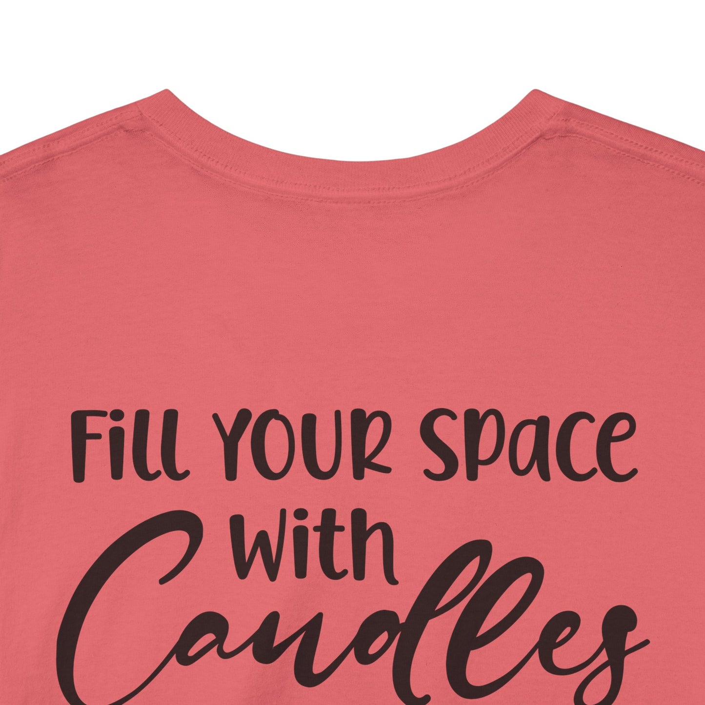 Nose Play Fill Your Space with Candles Not Negativity  Unisex Heavy Cotton Tee