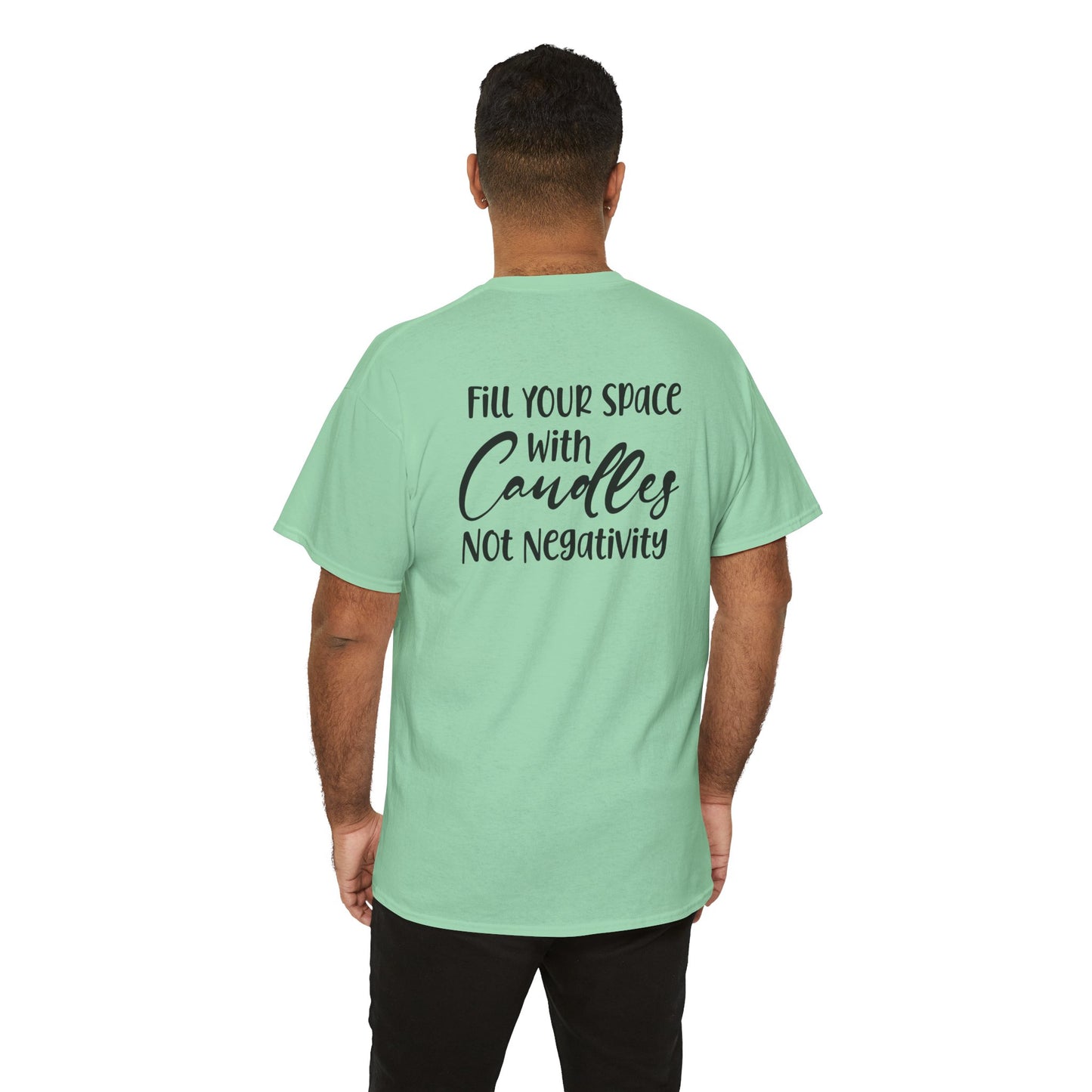 Nose Play Fill Your Space with Candles Not Negativity  Unisex Heavy Cotton Tee