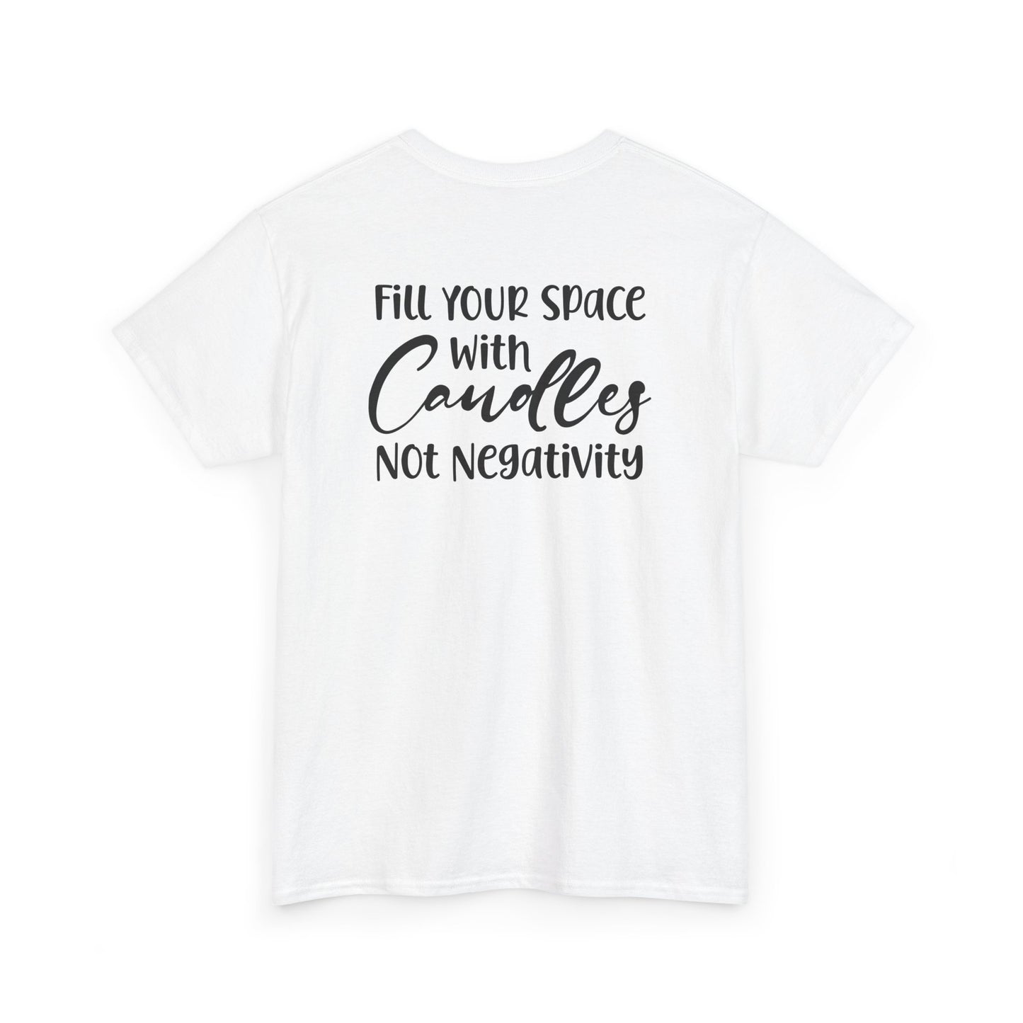 Nose Play Fill Your Space with Candles Not Negativity  Unisex Heavy Cotton Tee